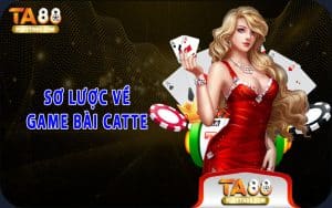 Sơ lược về game bài catte